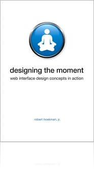 Cover of Designing the Moment by Rober Hoekman, Jr.